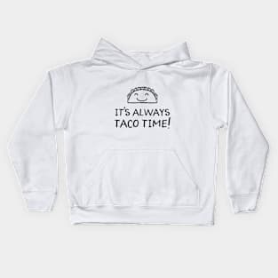 It's Always Taco Time Kids Hoodie